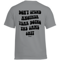 Doing the same shit - Standard Tee