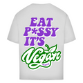 Eat p*ssy it´s vegan - Oversized Tee