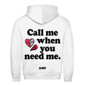 Call me when you need me - Hoodie