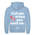 Call me when you need me - Hoodie