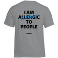 I am allergic to people - Standard Tee