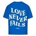 Love never fails - Oversized Tee