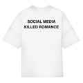 Social media killed romance - Oversized Tee