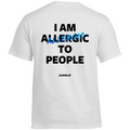 I am allergic to people - Standard Tee