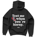 Text me when you´re horny - Hoodie