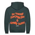 Be yourself, everyone else is already taken - Hoodie