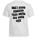 Doing the same shit - Standard Tee