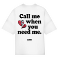 Call me when you need me - Oversized Tee
