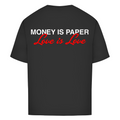 El dinero es papel, el amor es amor - Camiseta de gran tamaño