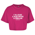 I´m just a kid with a dream - Cropped Tee