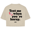 Text me when you´re horny - Cropped Tee