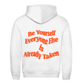 Be yourself, everyone else is already taken - Hoodie