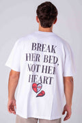 Break her bed, not her heart - Oversized Tee