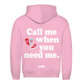 Call me when you need me - Hoodie