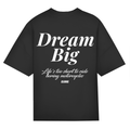 Dream big - Oversized Tee