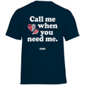 Call me when you need me - Standard Tee