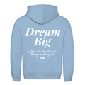 Dream big - Hoodie