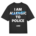 I am allergic to police - Oversized Tee