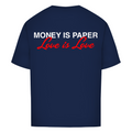 El dinero es papel, el amor es amor - Camiseta de gran tamaño