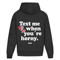 Text me when you´re horny - Oversized Hoodie