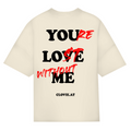 You're lost without me - Oversized Tee