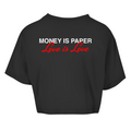 Money is paper, love is love - Cropped Tee