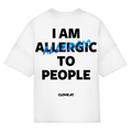 I am allergic to people - Oversized Tee