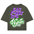 Eat p*ssy it´s vegan - Oversized Tee