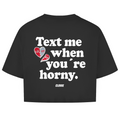 Text me when you´re horny - Cropped Tee