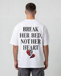 Break her bed, not her heart - Oversized Tee