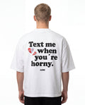 Text me when you´re horny Oversized T-Shirt Vorderansicht - CLOVIE Streetwear