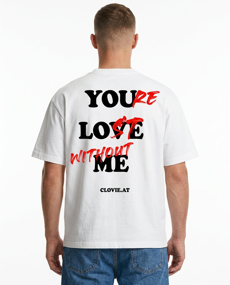 You're lost without me Oversized T-Shirt Vorderansicht - CLOVIE Streetwear