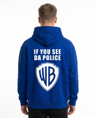 If you see da police Hoodie Royal Blue - model back print