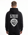 If you see da police Hoodie Jet Black - model back print