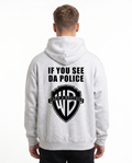 If you see da police Hoodie Heather Grey - model back print