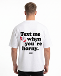 Text me when you're horny Oversized Tee White Back