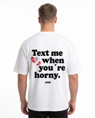 Text me when you're horny Oversized Tee White Back