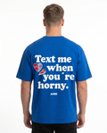 Text me when you're horny Oversized Tee Cobalt Blue Back