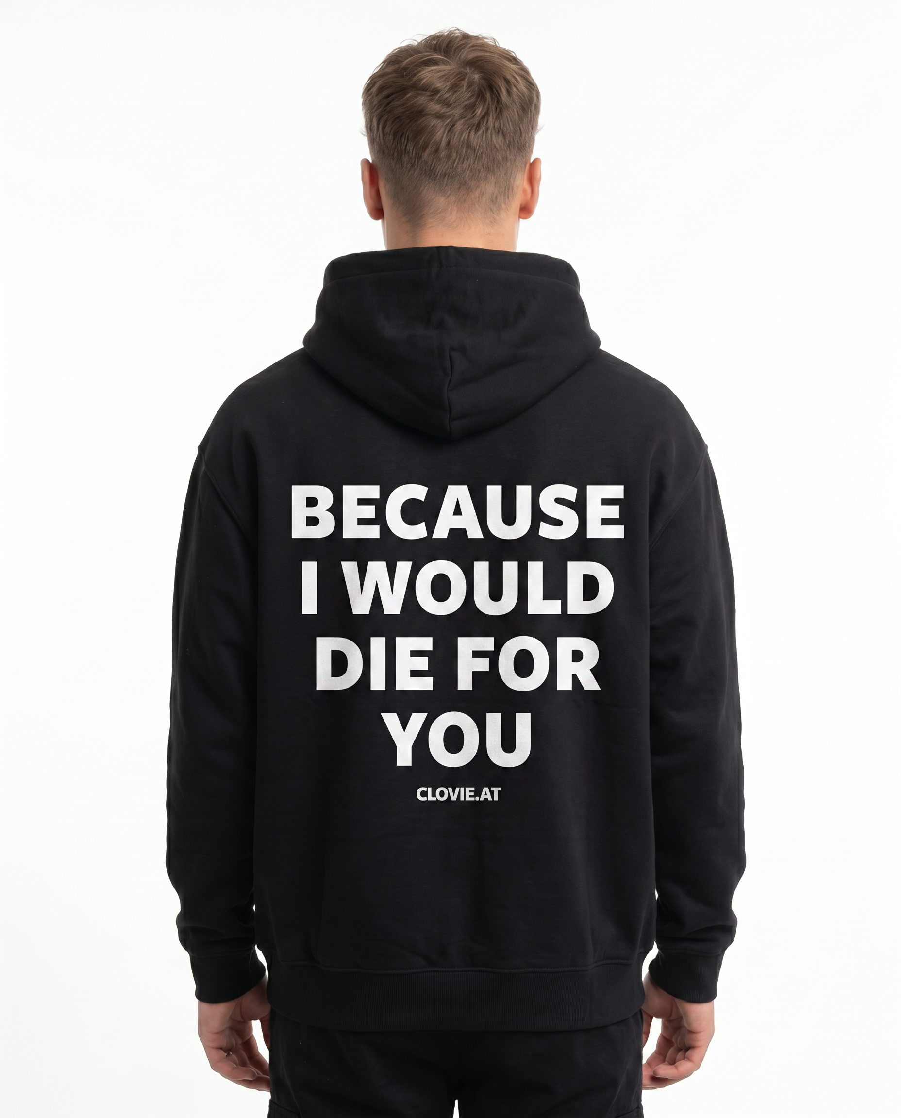 Because i would die for you Hoodie Jet Black Rueckansicht - model back print