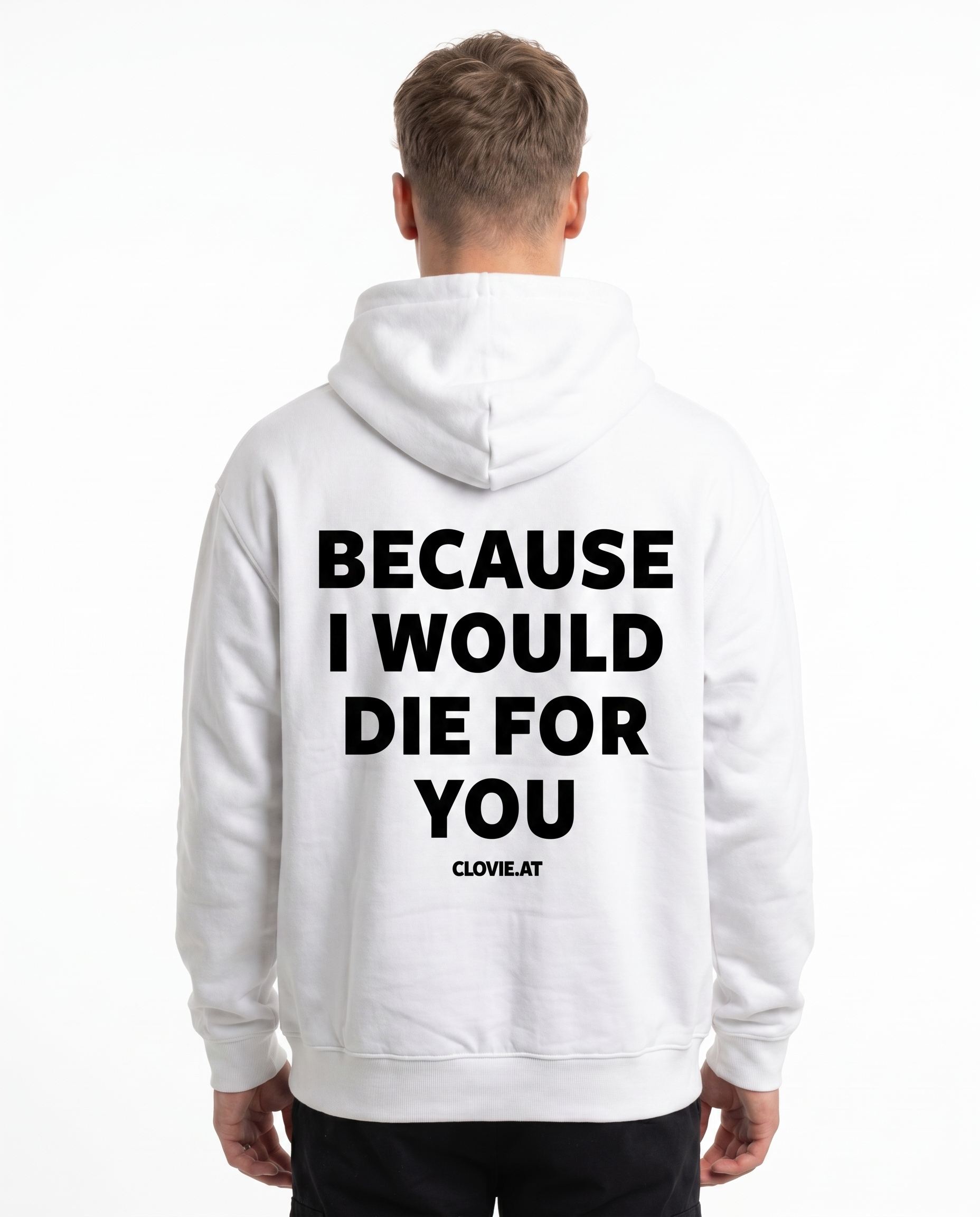 Because i would die for you Hoodie Arctic White Rueckansicht - model back print
