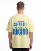 I spent all my money on racing Soft Yellow - model back print