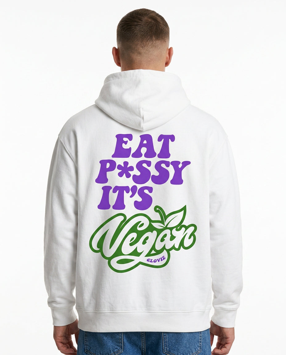 Eat p*ssy it's vegan Oversized Hoodie CLOVIE