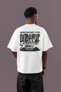 Need money for porsche 2 - Oversized Tee